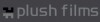 Plush Films