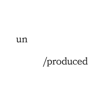 un/produced